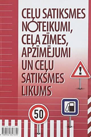 Ceļu satiksmes noteikumi, ceļa zīmes, apzīmējumi un ceļu satiksmes likums