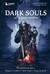 Dark Souls: за гранью смерти. Книга 1. История создания Demon's Souls, Dark Souls, Dark Souls II