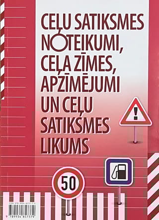 Ceļu satiksmes noteikumi, ceļa zīmes, apzīmējumi un ceļu satiksmes likums