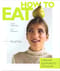 How to eat. Учебник здорового питания