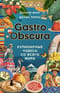Gastro Obscura. Кулинарные чудеса со всего мира